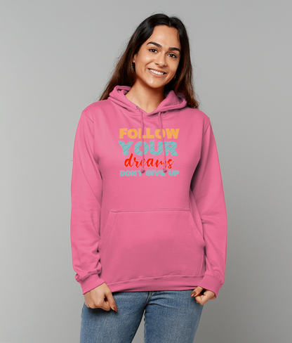 Motivational Quote Hoodie | Follow Your Dream Don't Give Up |