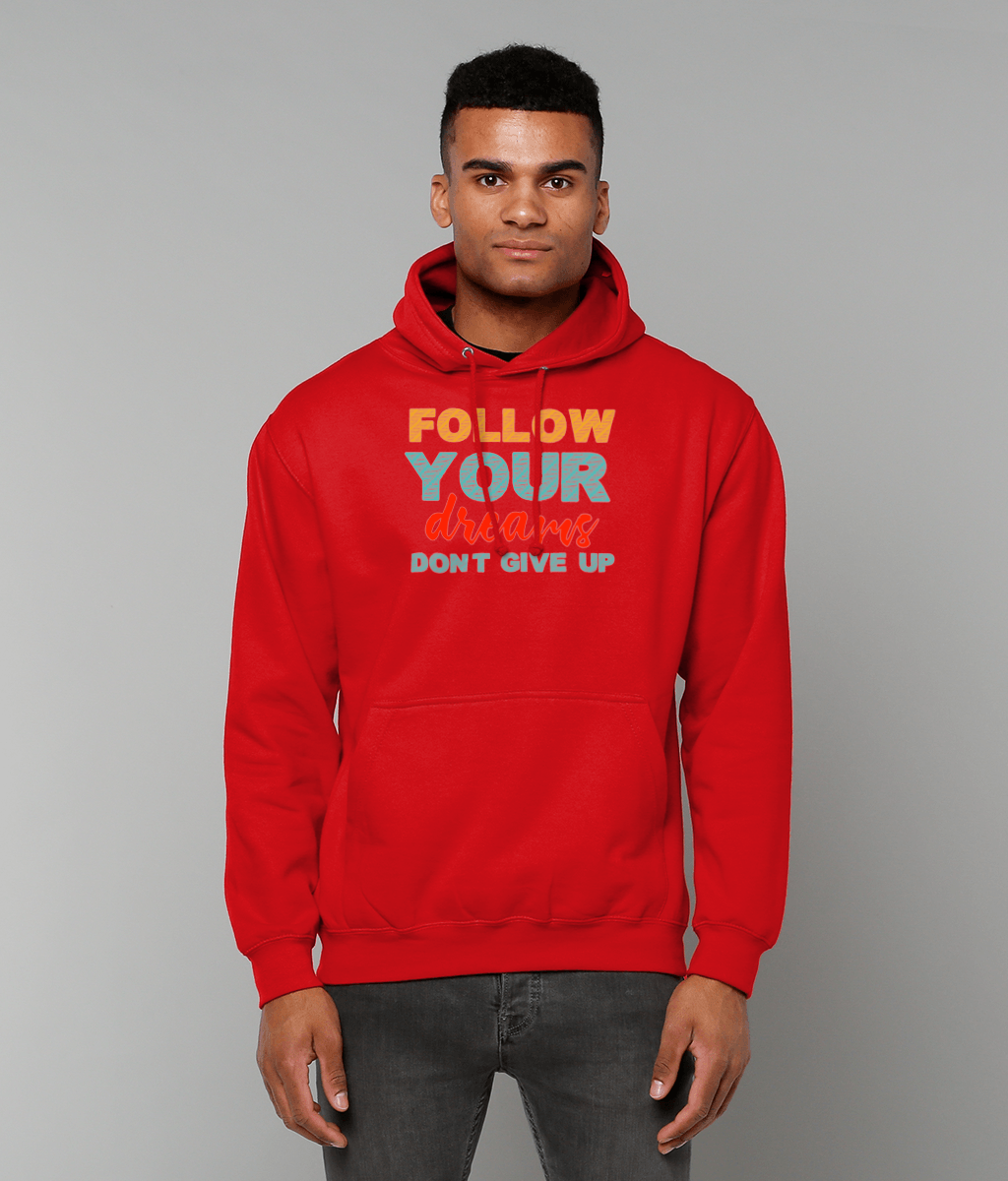 Motivational Quote Hoodie | Follow Your Dream Don't Give Up |